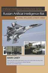 9781793134912-179313491X-Russian Artificial Intelligence Risk: National Intelligence Estimate-March_2019 (Artificial Intelligence Architectures)