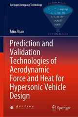 9789813365254-9813365250-Prediction and Validation Technologies of Aerodynamic Force and Heat for Hypersonic Vehicle Design (Springer Aerospace Technology)