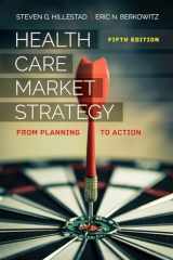 9781284150407-1284150402-Health Care Market Strategy: From Planning to Action