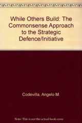 9780029056714-0029056713-While Others Build: The Commonsense Approach to the Strategic Defence/Initiative