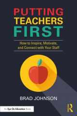 9781138586673-1138586676-Putting Teachers First: How to Inspire, Motivate, and Connect with Your Staff (Eye on Education)