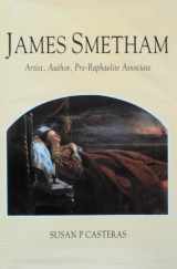 9781859281031-1859281036-James Smetham: Artist, Author, Pre-Raphaelite Associate (1821-1889)