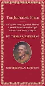 9781588343123-158834312X-The Jefferson Bible, Smithsonian Edition: The Life and Morals of Jesus of Nazareth