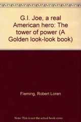9780307625649-0307625648-G.I. Joe, a real American hero: The tower of power (A Golden look-look book)