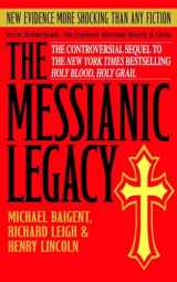 9780385338462-0385338465-The Messianic Legacy: Secret Brotherhoods. The Explosive Alternate History of Christ
