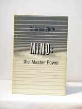 9780871590992-0871590999-Mind: The Master Power