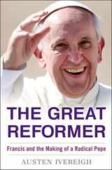 9781627791571-1627791574-The Great Reformer: Francis and the Making of a Radical Pope (Deckle Edge)