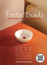 9780762439287-0762439289-Forty Beads: The Simple, Sexy Secret for Transforming Your Marriage