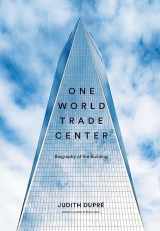 9780316336314-0316336319-One World Trade Center: Biography of the Building