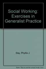 9780138195168-0138195161-Social Working: Exercises in Generalist Practice