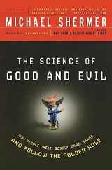9780805077698-0805077693-The Science of Good and Evil: Why People Cheat, Gossip, Care, Share, and Follow the Golden Rule (Holt Paperback)