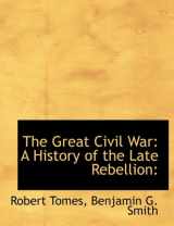 9781116948431-1116948435-The Great Civil War: A History of the Late Rebellion: