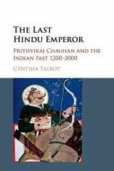 9781107544376-1107544378-The Last Hindu Emperor: Prithviraj Chauhan and the Indian Past, 1200-2000