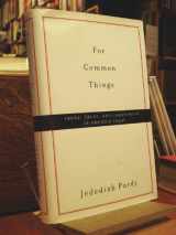9780375407086-0375407081-For Common Things: Irony, Trust, and Commitment in America Today