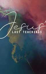 9781632040725-1632040727-Jesus' Last Teachings: A Lenten Study of Jesus' Last Week