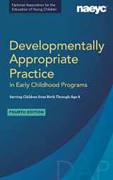 9781938113956-1938113950-Developmentally Appropriate Practice in Early Childhood Programs Serving Children from Birth Through Age 8, Fourth Edition (Fully Revised and Updated)