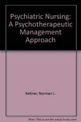 9780801633096-0801633095-Psychiatric Nursing: A Psychotherapeutic Management Approach