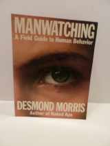 9780810921849-0810921847-Manwatching: A Field Guide to Human Behavior