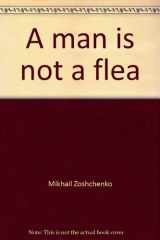 9780875010236-0875010237-A man is not a flea: Stories