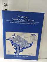 9780673537683-0673537684-Mapping American History: A Guide for Beginning Students