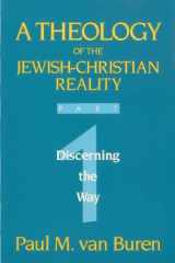 9780060688233-0060688238-Theology of the Jewish-Christian Reality: Part 1: Discerning the Way