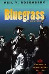 9780252072451-0252072456-Bluegrass: A HISTORY 20TH ANNIVERSARY EDITION (Music in American Life)