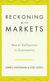 9780199763702-0199763704-Reckoning with Markets: The Role of Moral Reflection in Economics