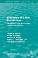 9781138122161-1138122165-Financing the New Federalism: Revenue Sharing, Conditional Grants and Taxation (Routledge Revivals)