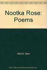 9780932576446-0932576443-Nootka Rose: Poems