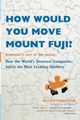9780316778497-0316778494-How Would You Move Mount Fuji?: Microsoft's Cult of the Puzzle -- How the World's Smartest Companies Select the Most Creative Thinkers