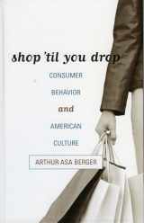 9780742536906-0742536904-Shop 'til You Drop: Consumer Behavior and American Culture