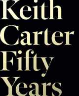 9781477318010-1477318011-Keith Carter: Fifty Years