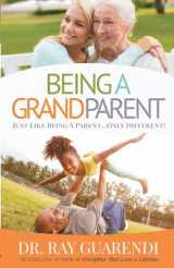 9781632532312-163253231X-Being a Grandparent: Just Like Being a Parent ... Only Different