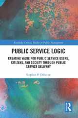 9780367539337-0367539330-Public Service Logic (Routledge Critical Studies in Public Management)
