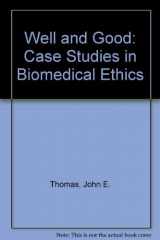 9780921149644-0921149646-Well and Good: Case Studies in Biomedical Ethics