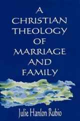 9780809141180-0809141183-A Christian Theology of Marriage and Family