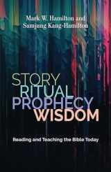 9780802883186-0802883184-Story, Ritual, Prophecy, Wisdom: Reading and Teaching the Bible Today