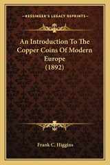 9781163884522-1163884529-An Introduction To The Copper Coins Of Modern Europe (1892)