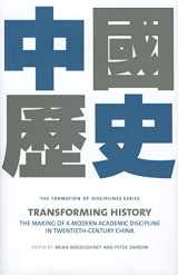9789629964795-9629964791-Transforming History: The Making of a Modern Academic Discipline in Twentieth-Century China (Formation of Disciplines)