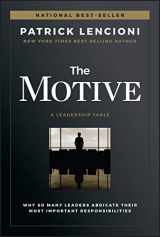 9781119600459-1119600456-The Motive: Why So Many Leaders Abdicate Their Most Important Responsibilities (J-B Lencioni)