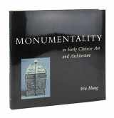 9780804724289-0804724288-Monumentality in Early Chinese Art and Architecture