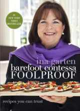 9780307464873-0307464873-Barefoot Contessa Foolproof: Recipes You Can Trust: A Cookbook