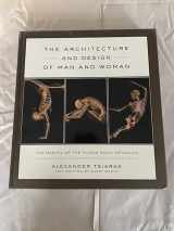 9780385509299-0385509294-The Architecture and Design of Man and Woman: The Marvel of the Human Body, Revealed