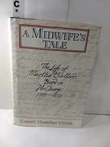 9780394568447-0394568443-A Midwife's Tale: The Life of Martha Ballard, Based on Her Diary, 1785-1812