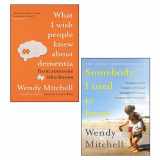 9789124189570-912418957X-What I Wish People Knew About Dementia [Hardcover], Somebody I Used To Know By Wendy Mitchell 2 Books Collection Set