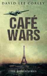 9781724153340-172415334X-Café Wars: The Airmen Series