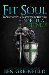 9780999722732-0999722735-Fit Soul: Tools, Tactics and Habits for Optimizing Spiritual Fitness