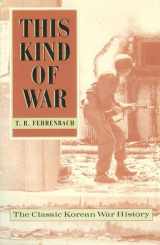 9781574883343-1574883348-This Kind of War: The Classic Korean War History, Fiftieth Anniversary Edition