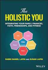 9781394163489-1394163487-The Holistic You: Integrating Your Family, Finances, Faith, Friendships, and Fitness
