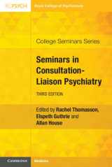 9781911623540-1911623540-Seminars in Consultation-Liaison Psychiatry (College Seminars Series)